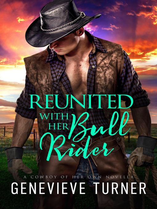 Title details for Reunited with Her Bull Rider by Genevieve Turner - Available